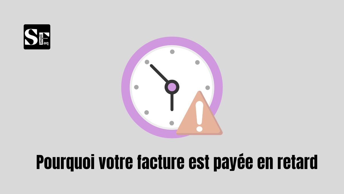 Pourquoi votre facture est payée en retard (et comment l’éviter)