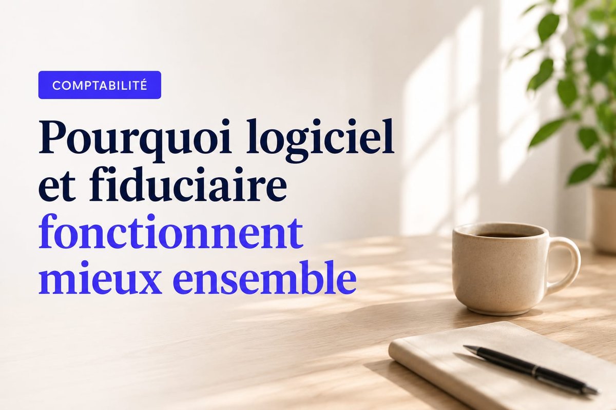 Pourquoi logiciel et fiduciaire fonctionnent mieux ensemble